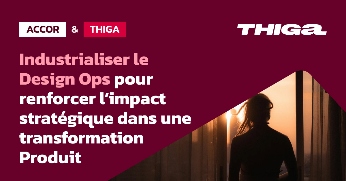 Cas Client Accor | Thiga – Transformation Produit - Hôtellerie